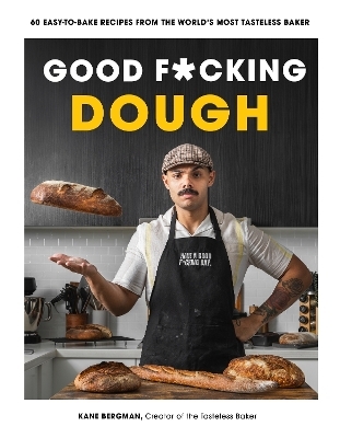 Good F*cking Dough - Kane Bergman