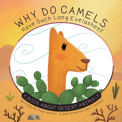 Why Do Camels Have Such Long Eyelashes? - Jack Beard