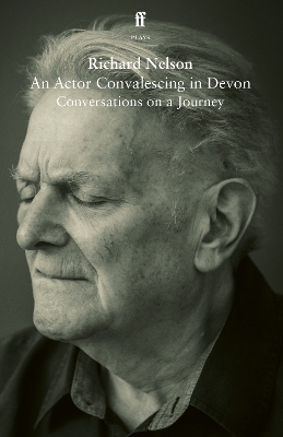 An Actor Convalescing in Devon - Richard Nelson