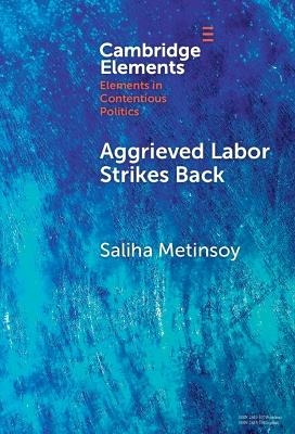 Aggrieved Labor Strikes Back - Saliha Metinsoy