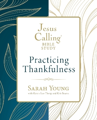 Jesus Calling: Practicing Thankfulness - Sarah Young