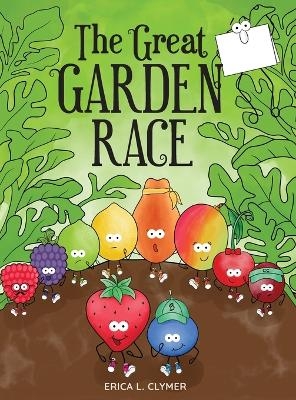 The Great Garden Race - Erica L Clymer