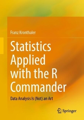Statistics Applied with the R Commander - Franz Kronthaler