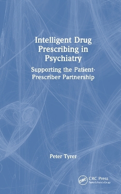 Intelligent Drug Prescribing in Psychiatry - Peter Tyrer