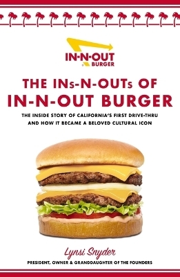 The Ins-N-Outs of In-N-Out Burger - Lynsi Snyder