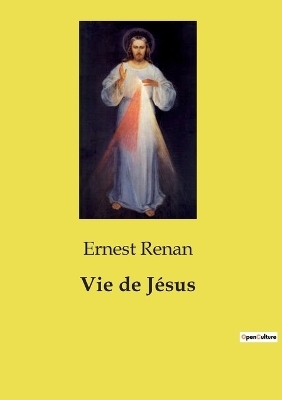 Vie de J�sus - Ernest Renan