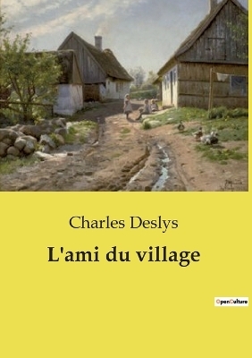 L'ami du village - Charles Deslys