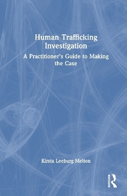 Human Trafficking Investigation - Kirsta Leeburg Melton