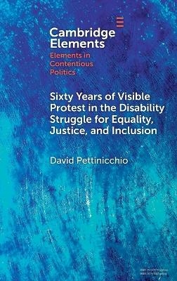 Sixty Years of Visible Protest in the Disability Struggle for Equality, Justice, and Inclusion - David Pettinicchio