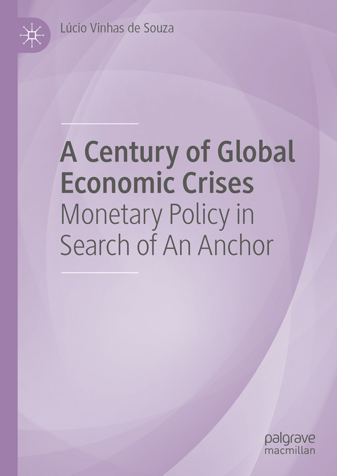 A Century of Global Economic Crises - Lúcio Vinhas de Souza