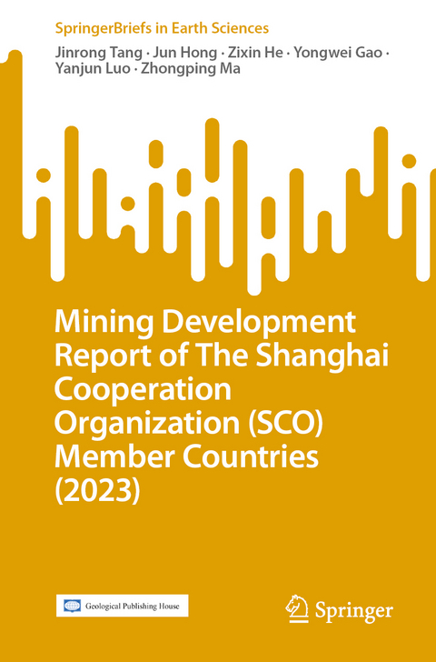 Mining Development Report of The Shanghai Cooperation Organization (SCO) Member Countries (2023) - Jinrong Tang, Jun Hong, Zixin He, Yongwei Gao, Yanjun Luo