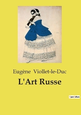L'Art Russe - Eugène Viollet-le-Duc