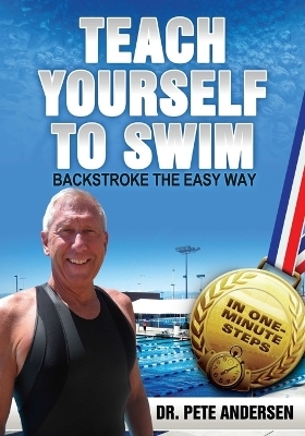 Teach Yourself To Swim Backstroke The Easy Way - Pete Andersen