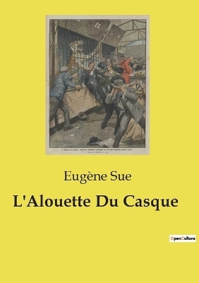 L'Alouette Du Casque - Eug�ne Sue