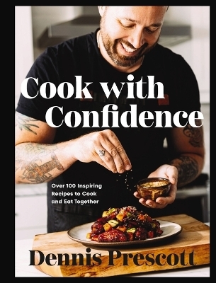 Cook with Confidence - Dennis Prescott