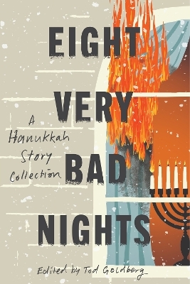 Eight Very Bad Nights: A Collection of Hanukkah Noir - Tod Goldberg