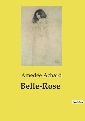 Belle-Rose - Am�d�e Achard