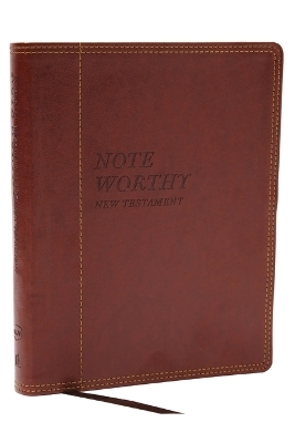 NoteWorthy New Testament: Read and Journal Through the New Testament in a Year (NKJV, Brown Leathersoft, Comfort Print) - Thomas Nelson