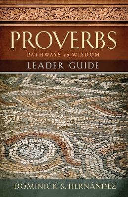 Proverbs Leader Guide - Dominick Hernández