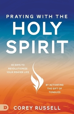Praying with the Holy Spirit - Corey Russell