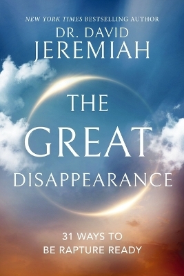 The Great Disappearance - Dr. David Jeremiah