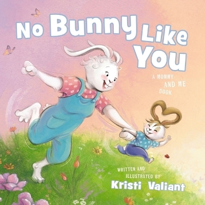 No Bunny Like You - Kristi Valiant