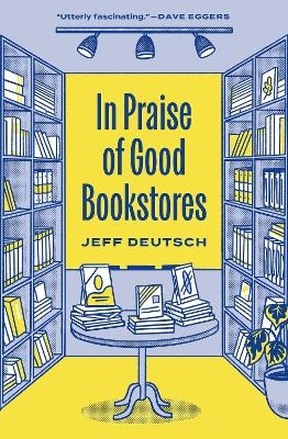 In Praise of Good Bookstores - Jeff Deutsch