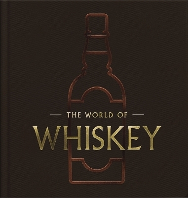 The World of Whiskey - Felipe Schrieberg