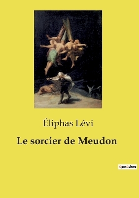 Le sorcier de Meudon - �liphas L�vi