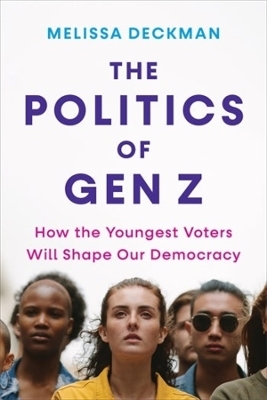 The Politics of Gen Z - Melissa Deckman