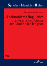 El columnismo lingüístico frente a la cambiante realidad de las lenguas - Carmen Marimón Llorca