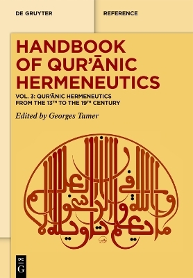 Handbook of Qurʾānic Hermeneutics / Qur’ānic Hermeneutics from the 13th to the 19th Century - 