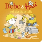 Bobo & Hasi auf der Baustelle - Böhlke, Dorothée; Osterwalder, Markus