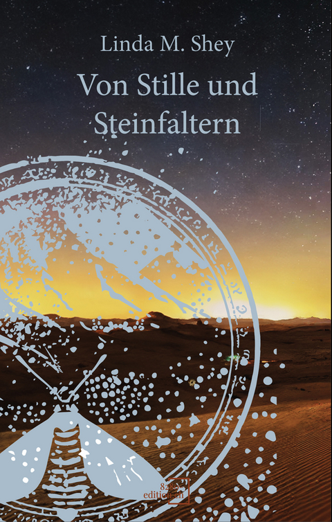 Von Stille und Steinfaltern - Linda M. Shey