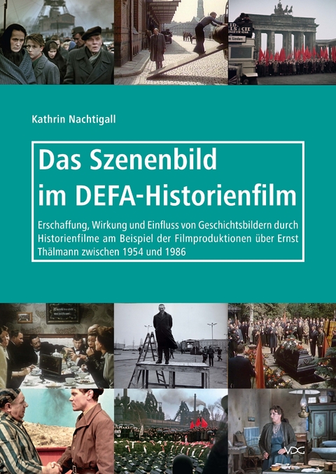 Das Szenenbild im DEFA-Historienfilm - Kathrin Nachtigall