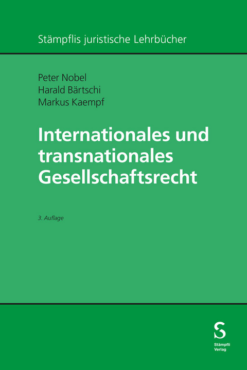 Internationales und transnationales Gesellschaftsrecht - Peter Nobel, Harald Bärtschi, Markus Kämpf