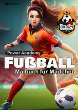 Fußball Malbuch für Mädchen Power Academy Ausmalbilder mit motivierenden Sprüchen EM 2024 Geschenk - Sunnie Ways