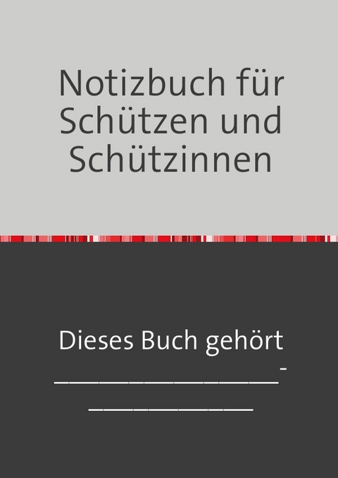 Notizbuch für Schützen und Schützinnen - Peter Hauser