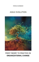 Agile Evolution - Markus Schneider