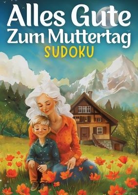 Alles Gute zum Muttertag - Sudoku | muttertagsgeschenk - Isamrätsel Verlag