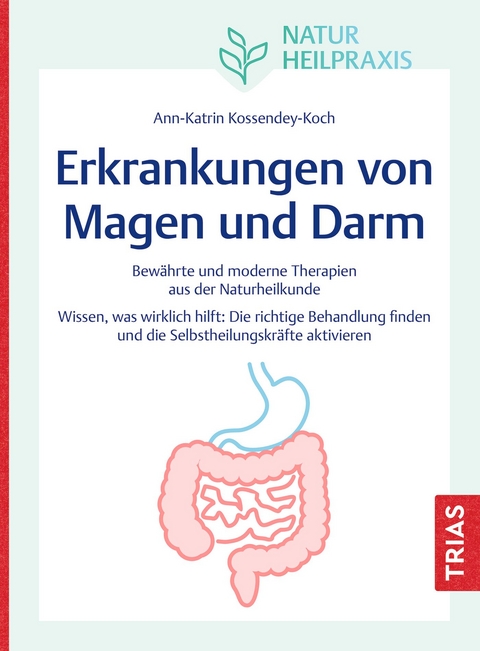 Naturheilpraxis: Erkrankungen von Magen und Darm - Ann-Katrin Kossendey-Koch