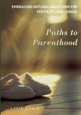 Paths to Parenthood - Lucia Gould