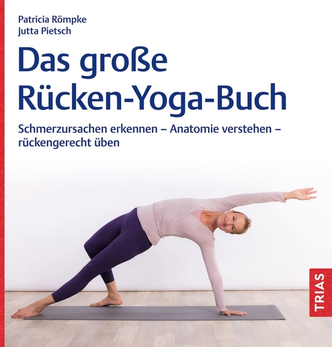 Das große Rücken-Yoga-Buch - Patricia Römpke, Jutta Pietsch
