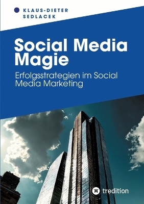Social Media Magie - Klaus-Dieter Sedlacek