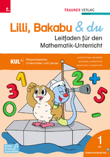 Lilli, Bakabu & du, Leitfaden für den Mathematik-Unterricht 1 VS - Andrea Lindtner, Marlene Lindtner, Christina Konrad