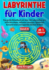 Labyrinthe für Kinder ab 5 Jahren - Band 31 - Lena Krüger