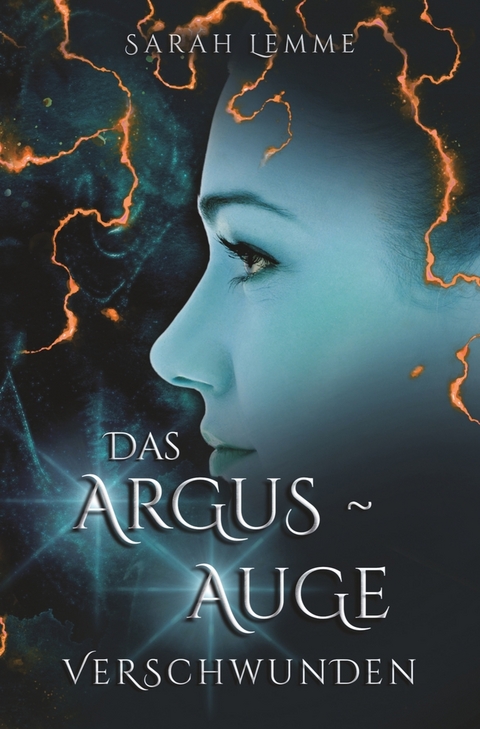 Das Argus-Auge: Verschwunden - Sarah Lemme