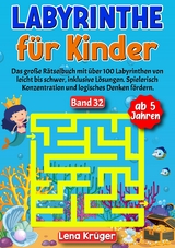 Labyrinthe für Kinder ab 5 Jahren - Band 32 - Lena Krüger