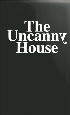 The Uncanny House - 