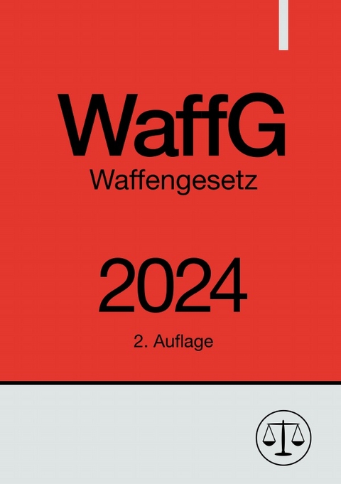 Waffengesetz - WaffG 2024 - Ronny Studier